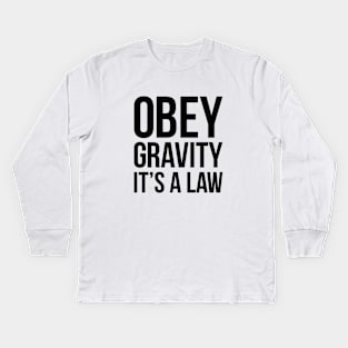 Funny Science Obey Gravity It's The Law T-shirt Kids Long Sleeve T-Shirt